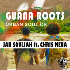 Guana Roots"Jah SoulJah ft.Chris Mena