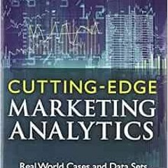 Read PDF ✉️ Cutting Edge Marketing Analytics: Real World Cases and Data Sets for Hand