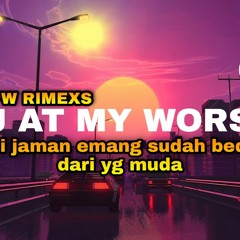 DJ AT MY WORST TIKTOK REMIX 2022 - DJ PW RIMEXS
