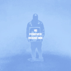 FOREVER ¥$ HOUSE MIX