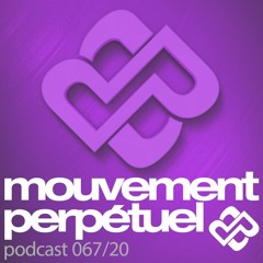 Mouvement Perpétuel Podcast 067