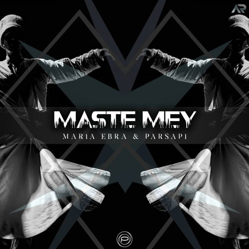 Maria Ebra & PARSAPi - Maste Mey (Original Mix)