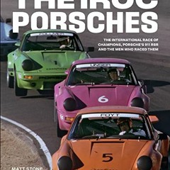 [View] KINDLE 🖋️ The IROC Porsches: The International Race of Champions, Porsche’s 9