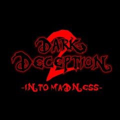 Dark Deception [CHAPTER 2] - Into Madness