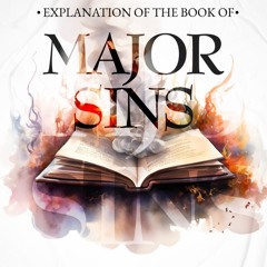 Class 01 Explanation of The Book of Major Sins by Shaykh Mustafā Mabram
