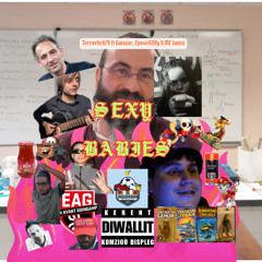 Sexy Babies - Terrorlich7.9 x Gotazac x EposeXXXy x Mc Ionist (prod.Frosty's 808s)