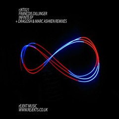 PREMIERE: Francois Dillinger - Infinite (Marc Ashken Remix) [Rejekt Music]