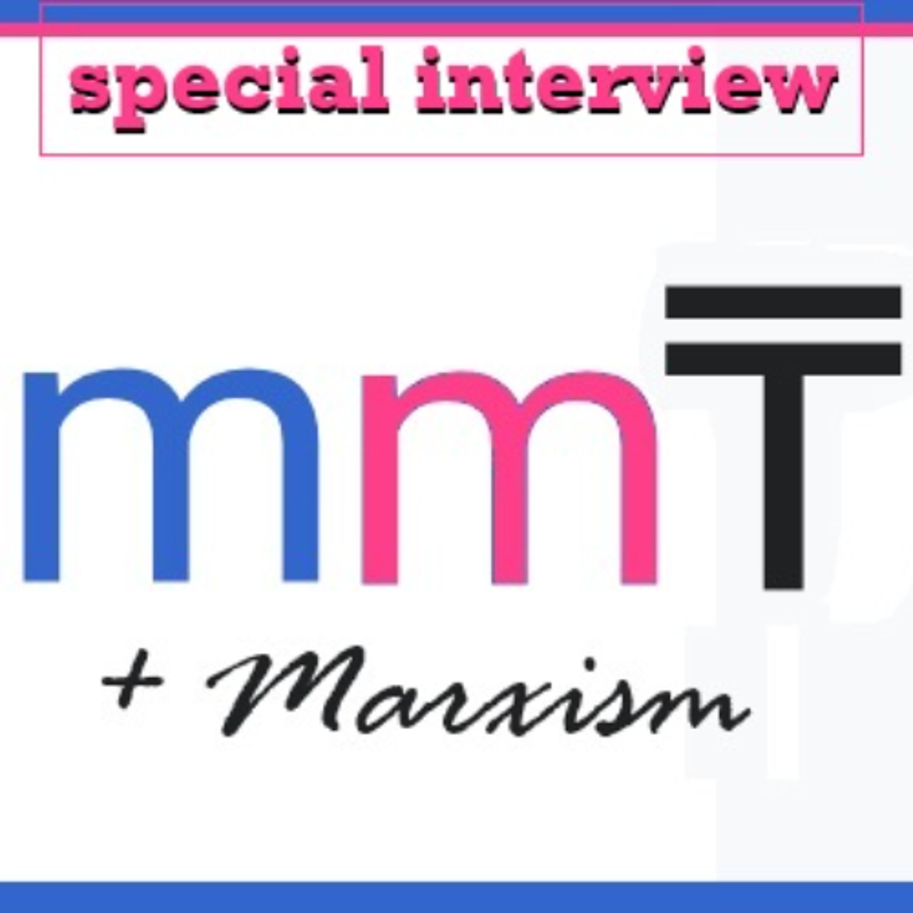SNV Special Interview: Modern Monetary Theory And Marxism