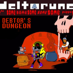 [PIPEJAM 3] Debtor’s Dungeon [Deltarune: THE WINNERS’ T5SP]