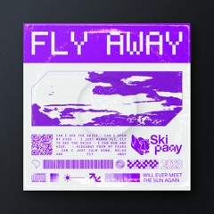 Fly Away! FT. MASM