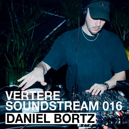 Vertere Soundstream 016 - By Daniel Bortz (Permanent Vacation)