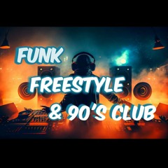 Old School Funk, Freestyle & 90's Club Mix