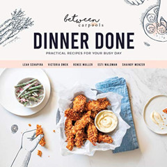 download PDF 📮 Dinner Done by Between Carpools by  Leah Schapira,Victoria Dwek,Shain