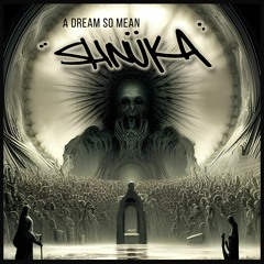 ShnÜKa - A Dream So Mean [Halloween Free Download]