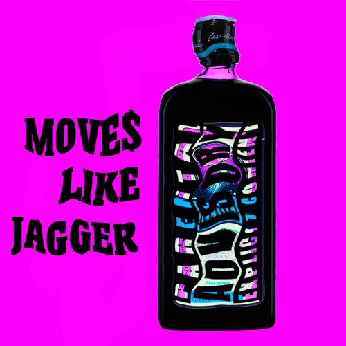 MOVE$ LIKE JAGGER