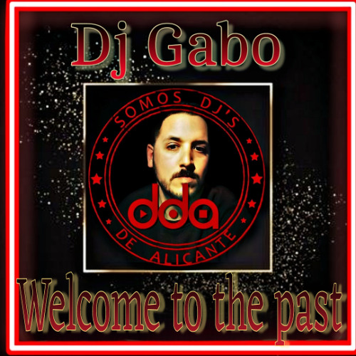 WELCOME TO THE PAST by Dj Gabo