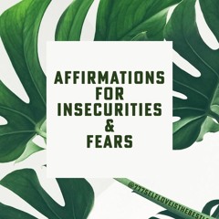 15 Min Affirmations Fears  Insecurities