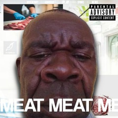 MEAT MEAT MEAT