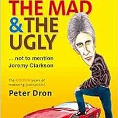 Read EPUB 📝 The Good, the Mad and the Ugly ... Not to Mention Jeremy Clarkson by Pet