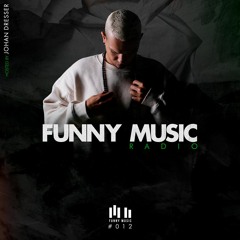 Funny Music Radio 012 - Johan Dresser