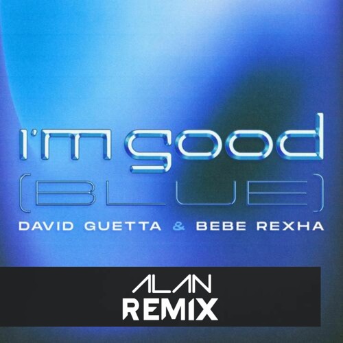 I'm Good (Blue) - Alan Remix