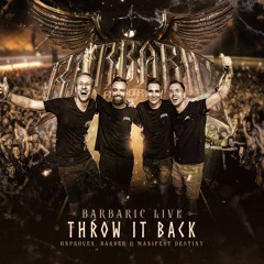 Barbaric Records Live - Throw It Back