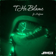 The Blame (feat. Kafeeno)