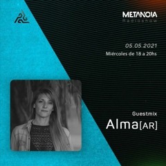 Metanoia Radioshow ALMA(AR) [Exclusive Guestmix]