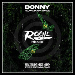 Donny - How Many Times (Roche Remix) (NZMM FREE DL)
