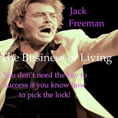 [Access] EPUB 📰 The Business of Living: You Don't Need the Key to Success if You Kno