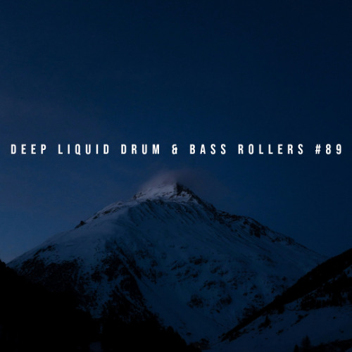 Deep Liquid Drum & Bass Rollers #89