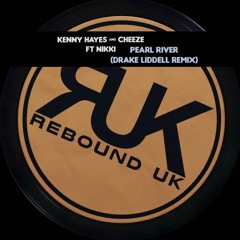 Kenny Hayes & Cheeze Ft Nikki - Pearl River (Drake Liddell Remix) OUT NOW!