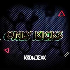 Krowdexx - Only Kicks (UnderGalaxies Edit)