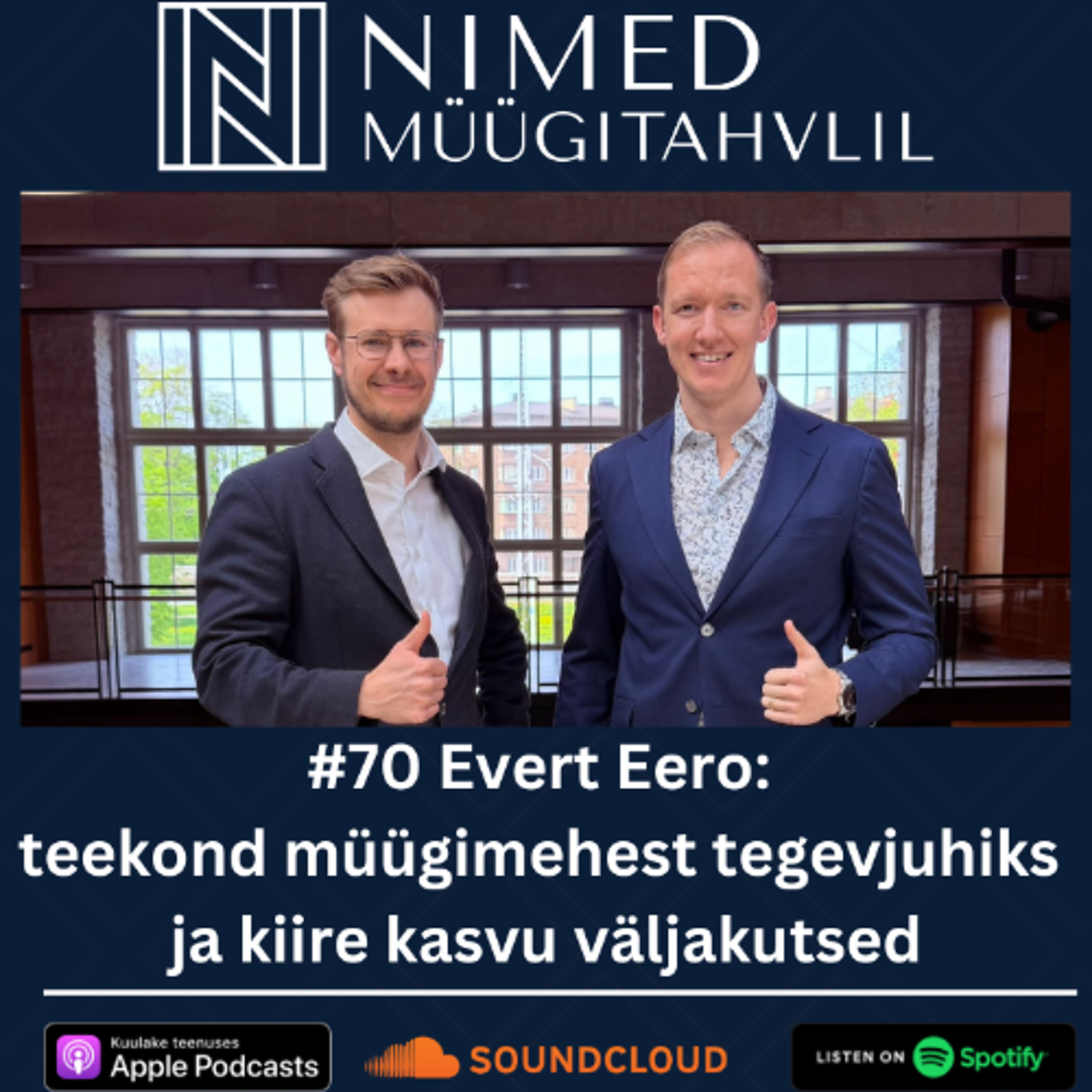 Nimed müügitahvlil #70: Evert Eero: teekond müügimehest tegevjuhiks ja kiire kasvu väljakutsed