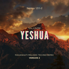 Salvaon - Yeshua (Maganhati Melodic Techno Remix - Version 2)