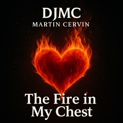 DjMC - The fire in my chest 🔥