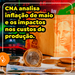 CNA analisa inflação de maio e os impactos nos custos de produção