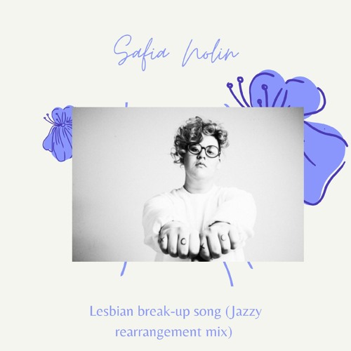 Stream Safia Nolin - Lesbian Break-uP song (Jazzy ReArrangement mix).mp3 by  K4!M | Listen online for free on SoundCloud