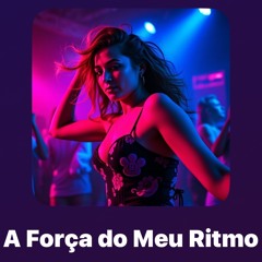A Força do Meu Ritmo