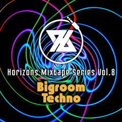Horizons Mixtape Series Vol.8 | Bigroom Techno