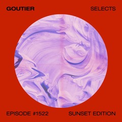 Goutier selects - Sunset ed. #1522 [House]