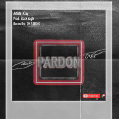 Clay ~ pardon ~.mp3