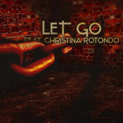 Let Go (feat. Christina Rotondo)