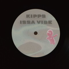KIPPS - ISSA VIBE