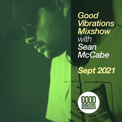 Good Vibrations Mixshow with Sean McCabe - September 2021