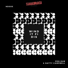 HD004 Pen Dub & Natty Campbell "Wind it fi dis"