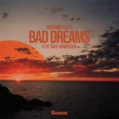 Bayshore Court - Bad Dreams (feat. Nate VanDeusen)