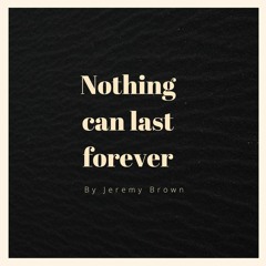Nothing can last forever