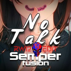 Semperfusion - No Talk (RW12 | Frenchcore Edit)
