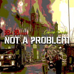 DA DOUGH x CHOCHI SMOKE -NOT A PROBLEM (TH3 PROBLEMATIC DISS)